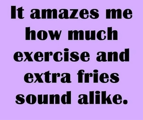 Exercise Extra Fries