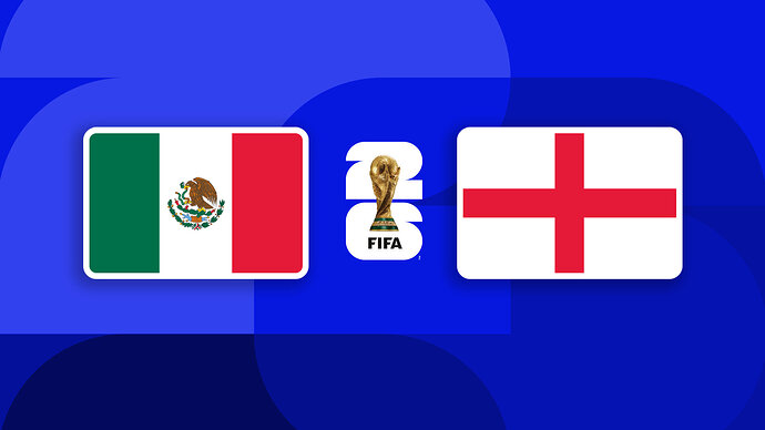 Mexico - England   0607   0200   16