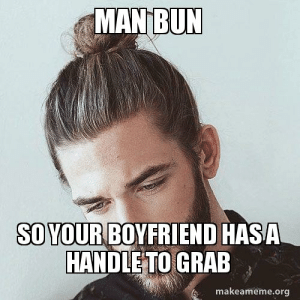 thumb_man-bun-so-your-boyfriend-hasa-handle-to-grab-makeameme-org-49997372