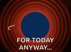 that-s-all-folks-for-today-anyway-